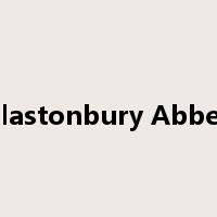 Glastonbury Abbey是什么意思
