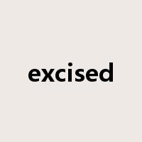 excised是什么意思