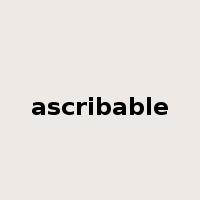 ascribable是什么意思