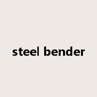 steel bender是什么意思