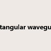 rectangular waveguide是什么意思