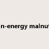 protein-energy malnutrition是什么意思