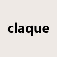 claque是什么意思