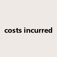 costs incurred是什么意思