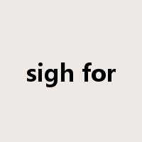 sigh for是什么意思