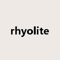 rhyolite是什么意思