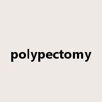 polypectomy是什么意思