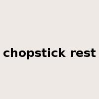 chopstick rest是什么意思