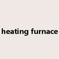 heating furnace是什么意思