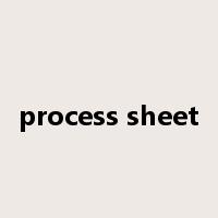 process sheet是什么意思
