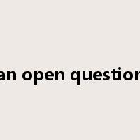 an open question是什么意思