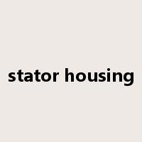 stator housing是什么意思