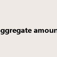 aggregate amount是什么意思