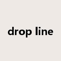 drop line是什么意思