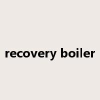 recovery boiler是什么意思