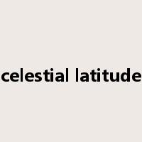celestial latitude是什么意思
