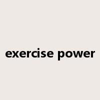 exercise power是什么意思