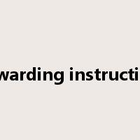 forwarding instructions是什么意思