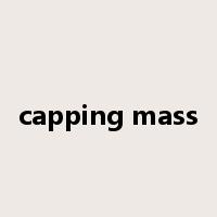 capping mass是什么意思