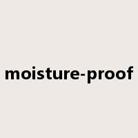 moisture-proof是什么意思