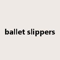 ballet slippers是什么意思