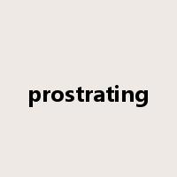 prostrating是什么意思