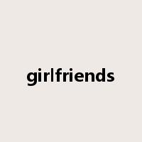 girlfriends是什么意思