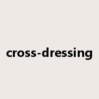 cross-dressing是什么意思