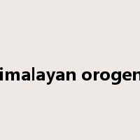 himalayan orogeny是什么意思