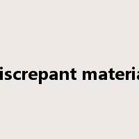 discrepant material是什么意思