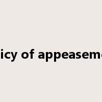 policy of appeasement是什么意思