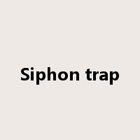 Siphon trap是什么意思