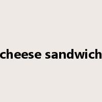 cheese sandwich是什么意思