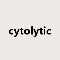 cytolytic是什么意思