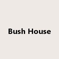 Bush House是什么意思