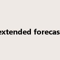extended forecast是什么意思