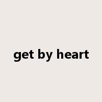get by heart是什么意思