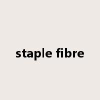 staple fibre是什么意思