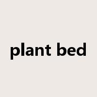plant bed是什么意思