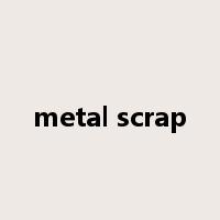 metal scrap是什么意思