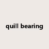 quill bearing是什么意思