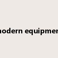modern equipment是什么意思