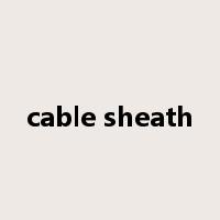 cable sheath是什么意思