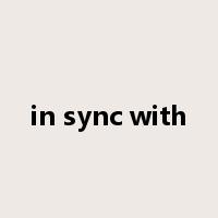 in sync with是什么意思