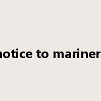notice to mariners是什么意思