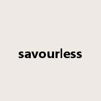 savourless是什么意思