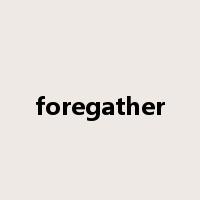foregather是什么意思