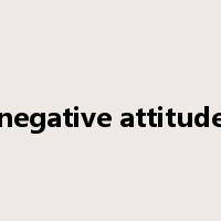 negative attitude是什么意思