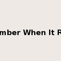 Remember When It Rained是什么意思