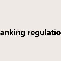 banking regulation是什么意思